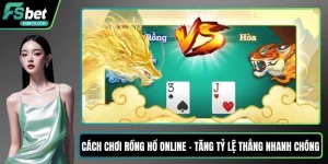 Cách chơi rồng hổ online