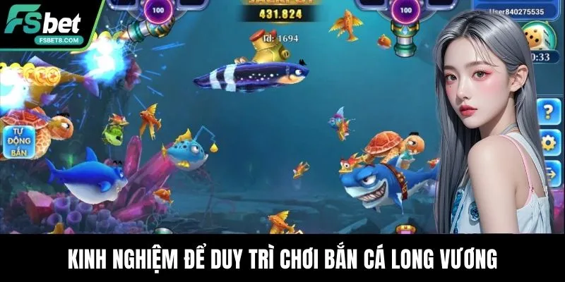 Kinh nghiệm để duy trì chơi bắn cá Long Vương