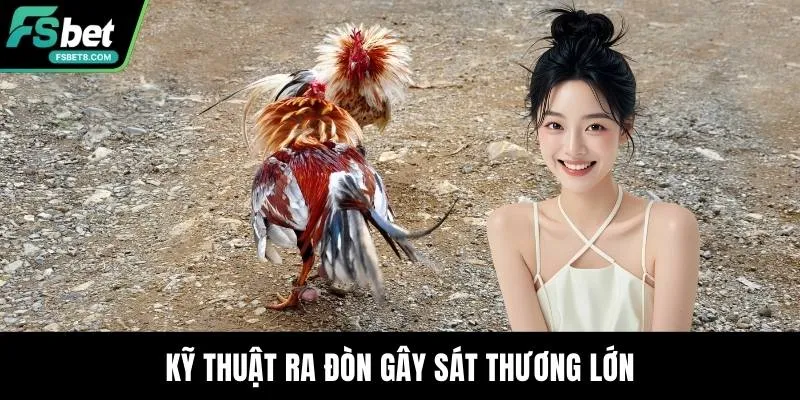 Kỹ thuật ra đòn gây sát thương lớn