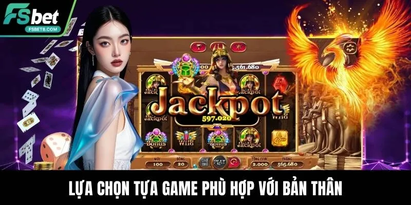 Lựa chọn tựa game phù hợp với bản thân