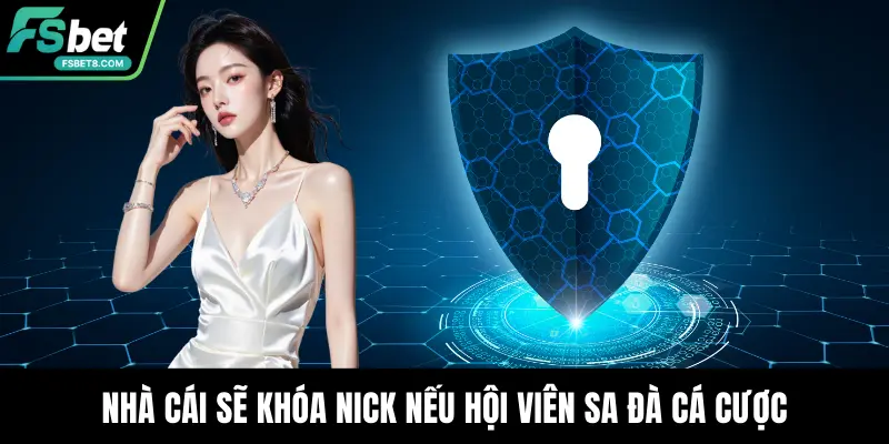Nhà cái sẽ khóa nick nếu hội viên sa đà cá cược