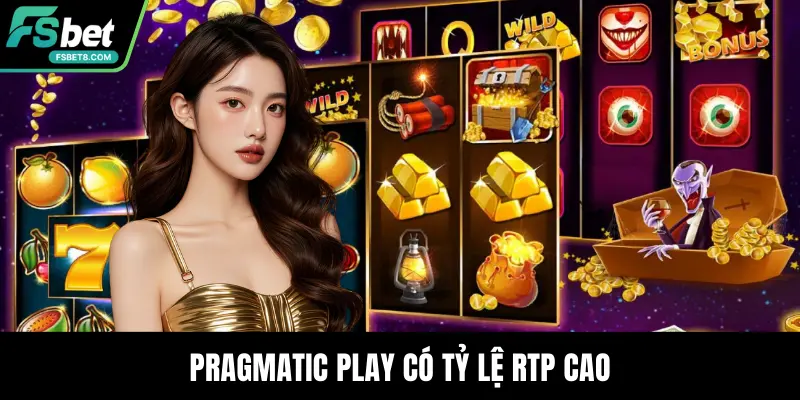 Pragmatic Play có tỷ lệ RTP cao