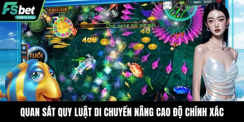 Quan sát quy luật di chuyển nâng cao độ chính xác
